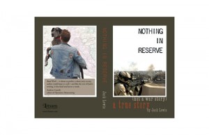 Nothing in Reserve: true stories, not war stories