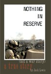 Nothing in Reserve: true stories, not war stories