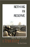 Nothing in Reserve: true stories, not war stories